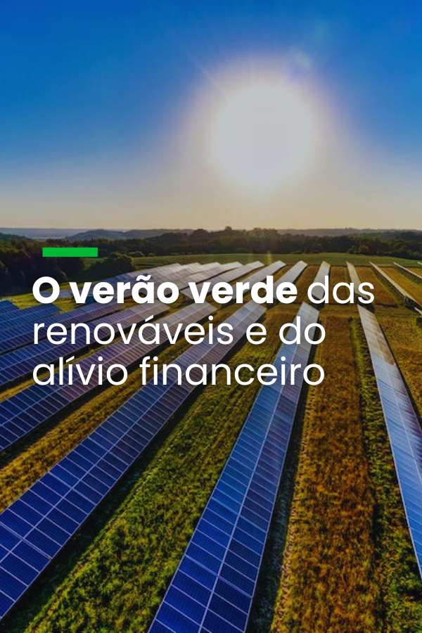 O verão verde das renováveis e do alívio financeiro