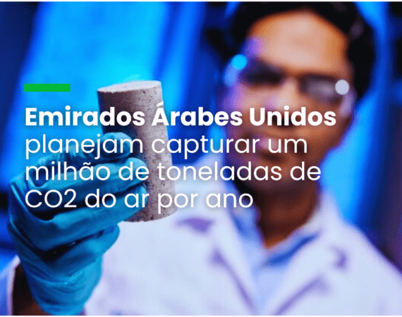 Emirados Árabes Unidos planejam capturar um milhão de toneladas de CO2 do ar por ano