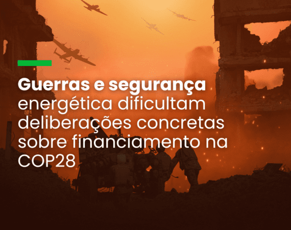 Guerras e segurança energética dificultam deliberações concretas sobre financiamento na COP28