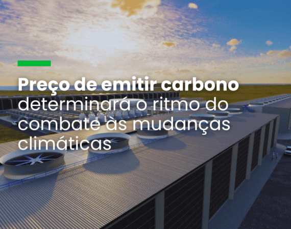 Preço de emitir carbono determinará o ritmo do combate às mudanças climáticas