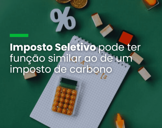 Imposto Seletivo pode ter função similar ao de um imposto de carbono