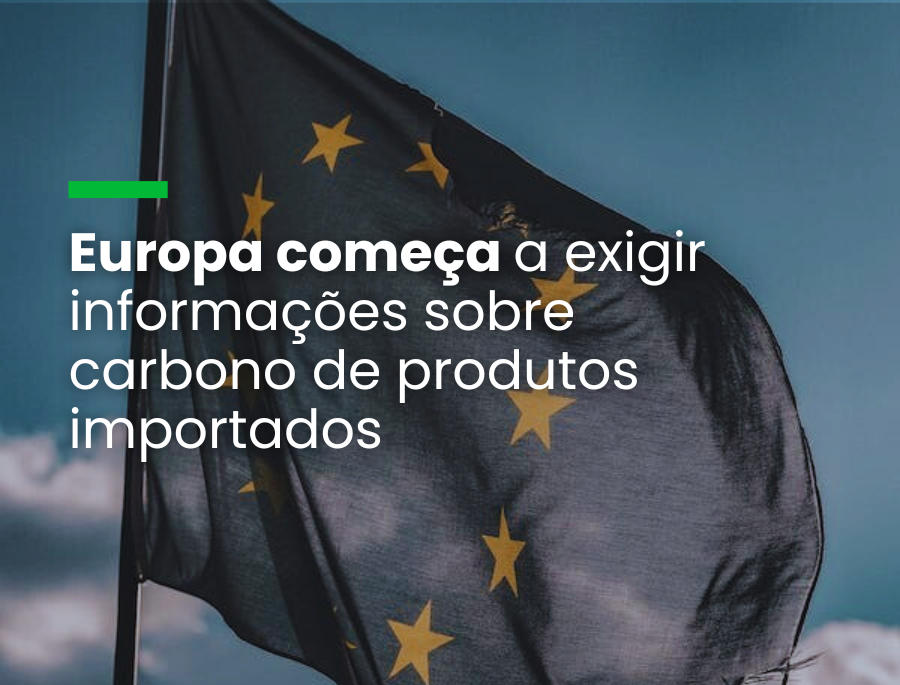 Europa começa a exigir informações sobre carbono de produtos importados