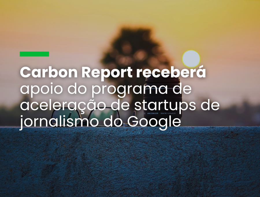 GNI Startups Lab inclui o Carbon Report entre 15 projetos inovadores selecionados este ano
