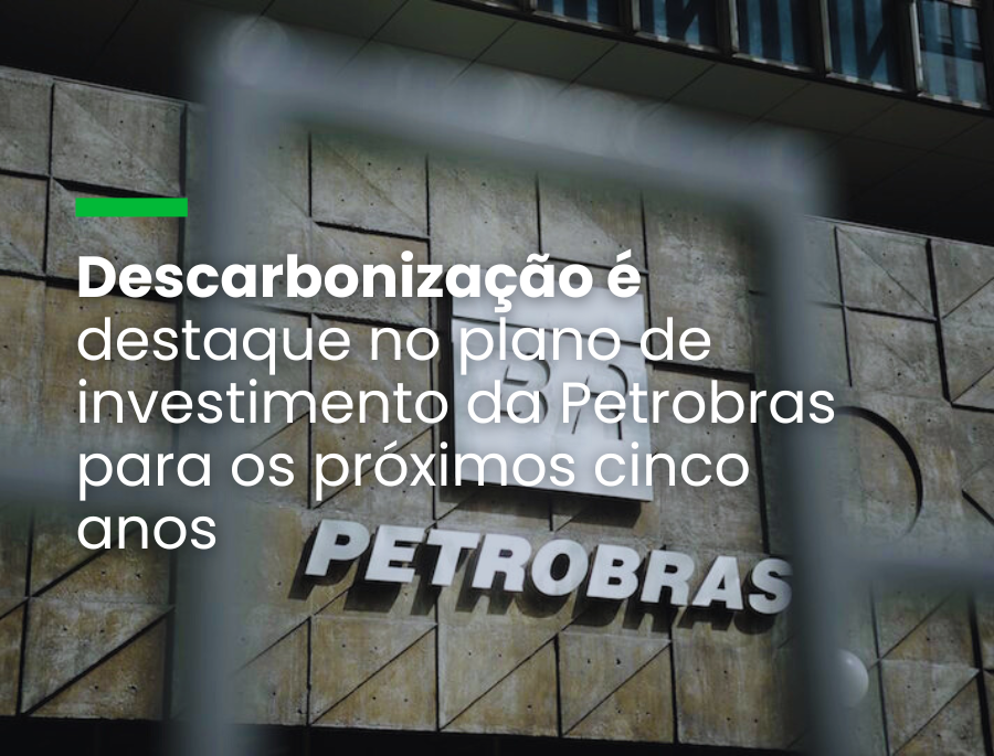 Petrobras vai investir US$ 11,5 bilhões em projetos de baixo carbono entre 2024 e 2028