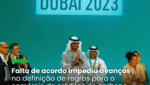 iCS destaca foco na eliminação de combustíveis fósseis como avanço histórico da COP28