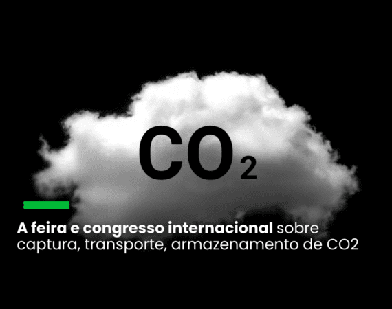 A feira e congresso internacional sobre captura, transporte, armazenamento de CO2