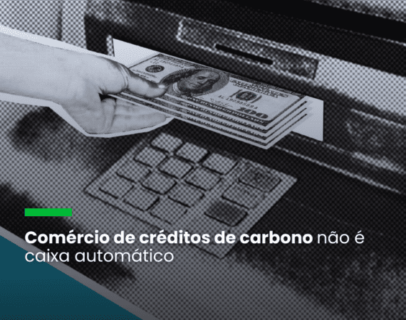 Comércio de créditos de carbono não é caixa automático