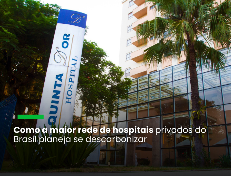 Rede D´Or aposta em metas intermediárias e engajamento para ser carbono líquido zero até 2050