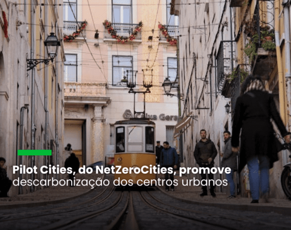 descarbonização, transição climática, transição energética, cidades inteligentes, NetZeroCities, Pilot Cities