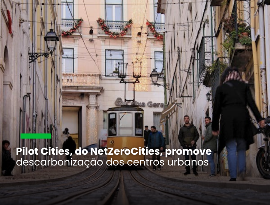 descarbonização, transição climática, transição energética, cidades inteligentes, NetZeroCities, Pilot Cities