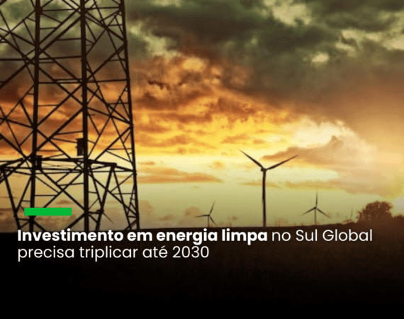 Fórum Econômico Mundial lança aliança para acelerar a transição energética nos países em desenvolvimento