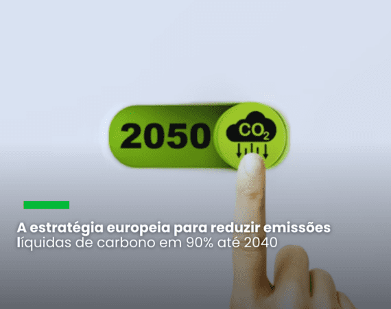 União Europeia vai impulsionar captura de CO2 para alcançar neutralidade climáticas em 2050