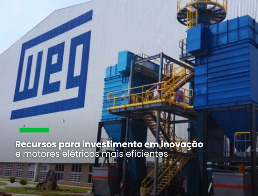 BNDES aprova financiamento de R$118,8 milhões para digitalização e descarbonização da WEG
