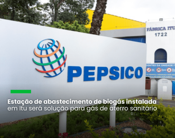 PepsiCo vai substituir fósseis por biometano em sua maior fábrica no Brasil até 2025