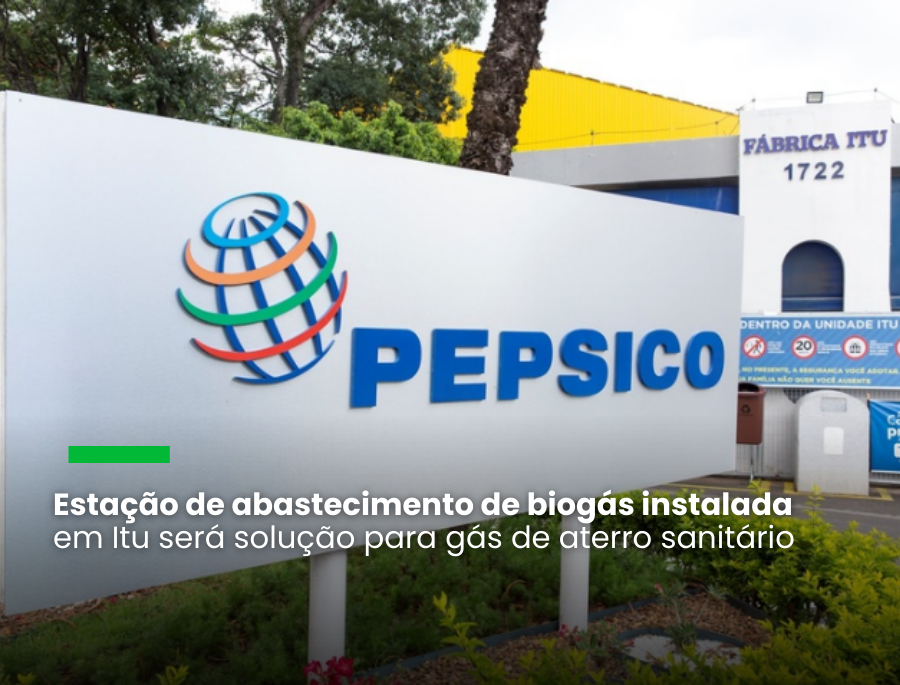 PepsiCo vai substituir fósseis por biometano em sua maior fábrica no Brasil até 2025