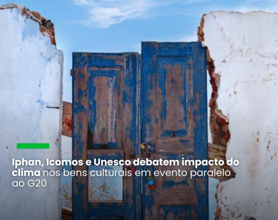 Aumento da temperatura, inundações e secas prolongadas provocam desde problemas de conservação e necessidade de manutenções contínuas até desmoronamentos