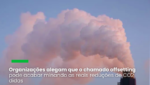 Organizações alegam que o chamado offsetting pode acabar minando as reais reduções de CO2