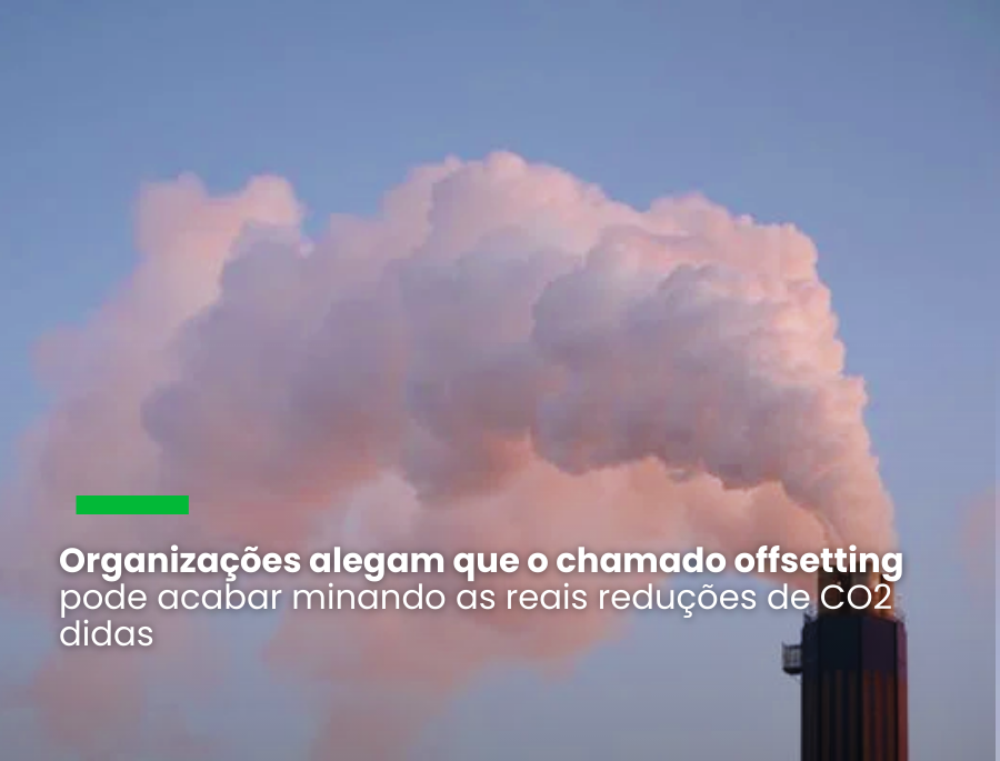 A compensação das emissões de carbono prejudica as metas climáticas? 