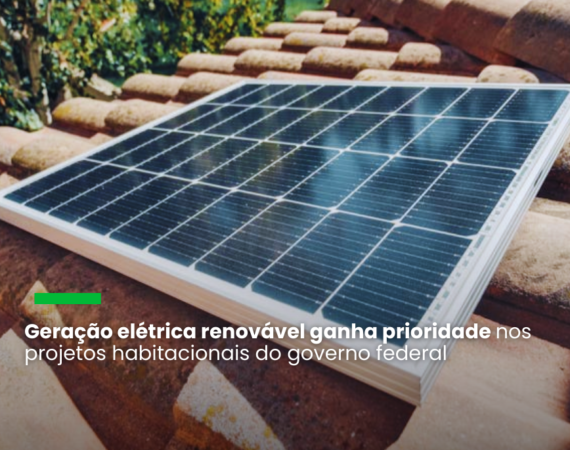 Decreto institui programa Energia Limpa para o Minha Casa, Minha Vida