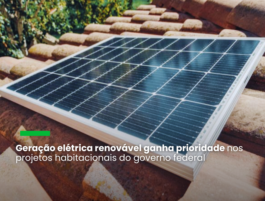 Decreto institui programa Energia Limpa para o Minha Casa, Minha Vida