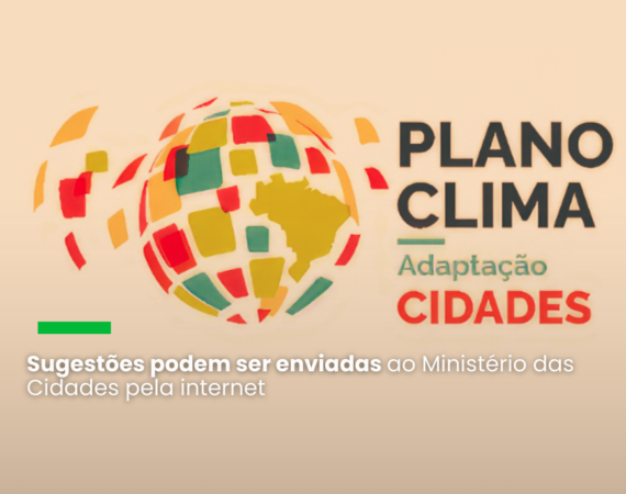 Objetivo é identificar riscos climáticos e vulnerabilidades a serem considerados na elaboração e implementação das políticas de saneamento, habitação, mobilidade urbana e planejamento urbano