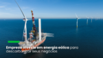 Ao habilitar quase 1,7 gigawatts (GW) de capacidade de energia limpa em seis parques eólicos offshore na Europa, companhia ganhou mais capacidade eólica offshore do que qualquer outra empresa